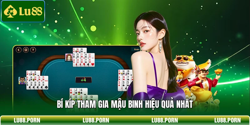 Bí kíp tham gia Mậu Binh hiệu quả nhất