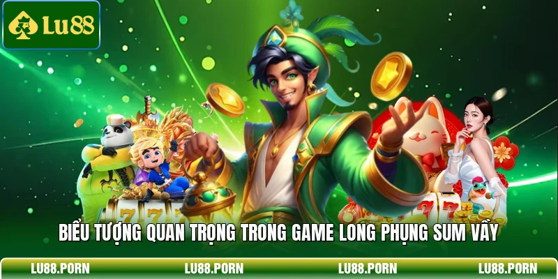 Biểu tượng quan trọng trong game Long Phụng Sum Vầy