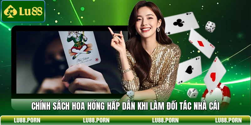 Chính sách hoa hồng hấp dẫn khi làm đối tác nhà cái