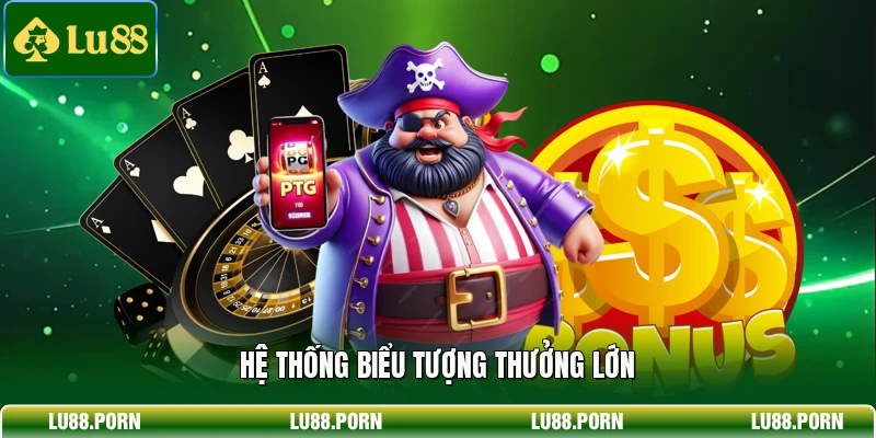 Hệ thống biểu tượng thưởng lớn
