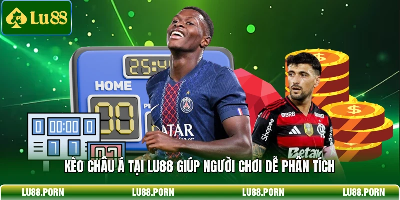 Kèo châu Á tại LU88 giúp người chơi dễ phân tích 