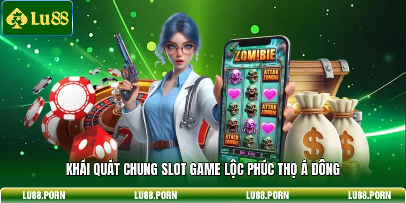 Khái quát chung slot game Lộc Phúc Thọ Á Đông