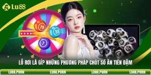 Lô Rơi Là Gì? Những Phương Pháp Chốt Số Ăn Tiền Đậm