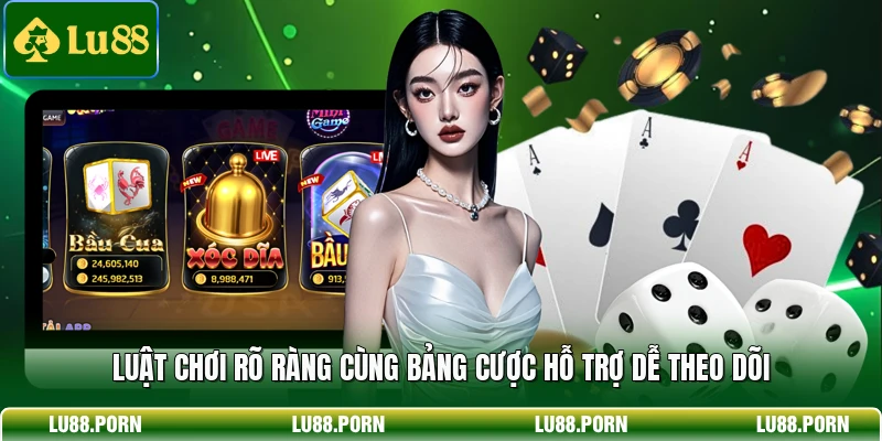 Luật chơi rõ ràng cùng bảng cược hỗ trợ dễ theo dõi 