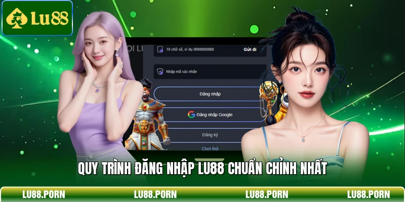 Quy trình đăng nhập LU88 chuẩn chỉnh nhất