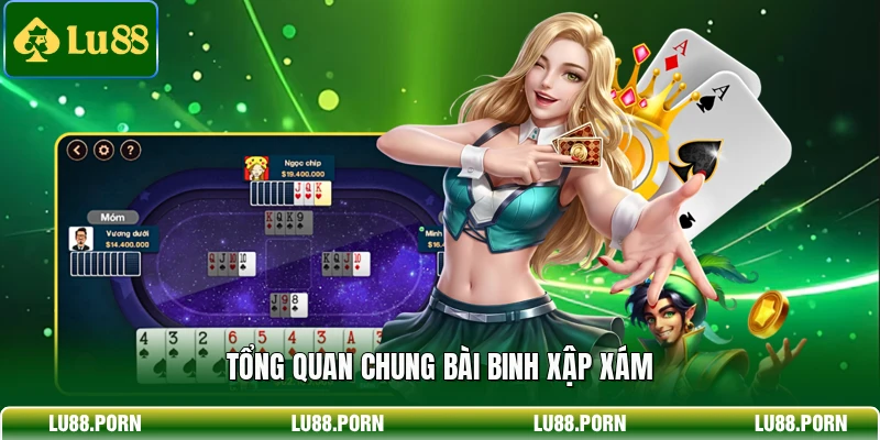 Tổng quan chung bài Binh Xập Xám